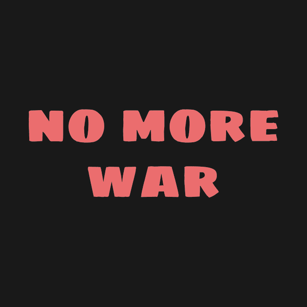 no more war by Styleinshirts