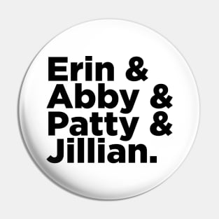 Erin & Abby & Patty & Jillian Pin