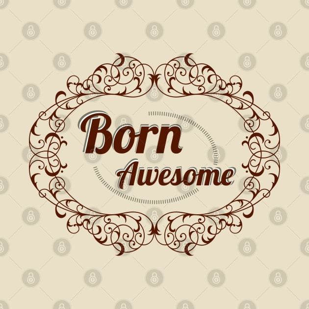 Born Awesome Typographic Design by Jarecrow 