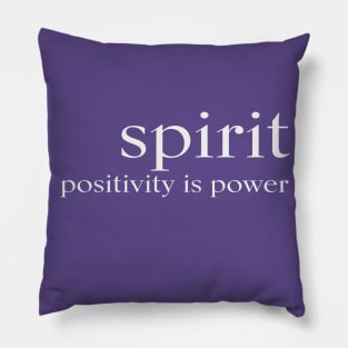 SPIRIT positivity is power - White Pillow