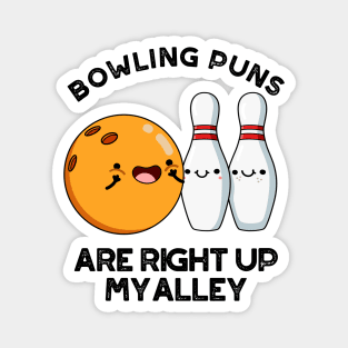 Bowling PUns Are Right Up My Alley Cute Sports Pun Magnet