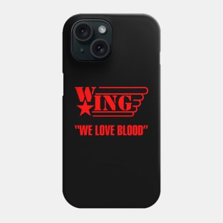 WING WE LOVE BLOOD W*ING WRESTLING Phone Case