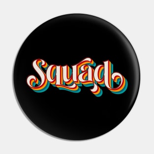 Squad Pin