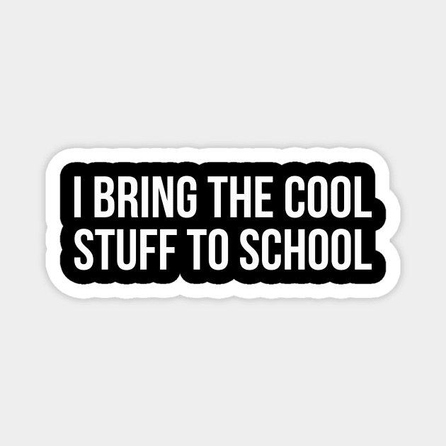 I BRING THE COOL STUFF TO SCHOOL funny saying Magnet by star trek fanart and more