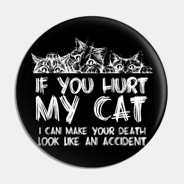 If You Hurt My Cat Pin by JP