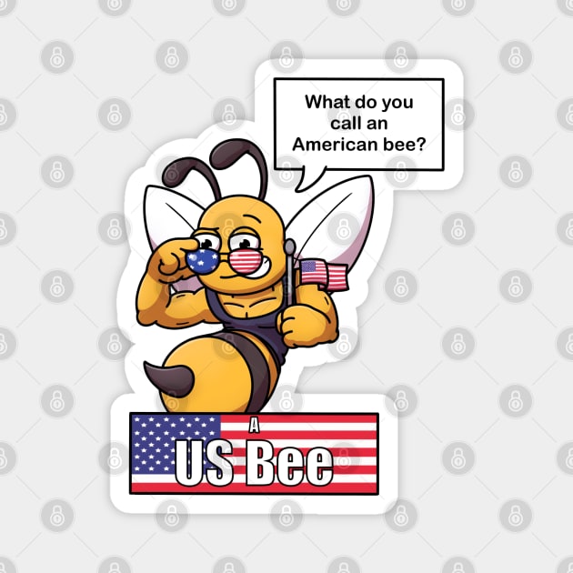 What Do You Call An American Bee? Magnet by TheMaskedTooner