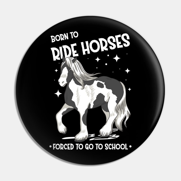 Horse Riding Horse Lover Horse Girl Born to ride horses forced to go to school Pin by star trek fanart and more