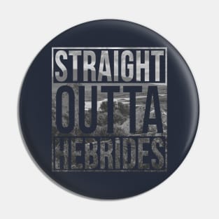 Straight Outta Hebrides Pin