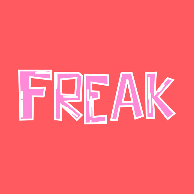 Freak by Show OFF Your T-shirts!™