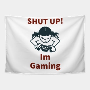 Shut up! /gaming meme #1 Tapestry