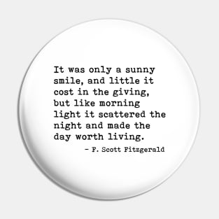 It was only a sunny smile - Fitzgerald quote Pin