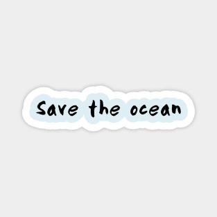 Save the ocean Magnet