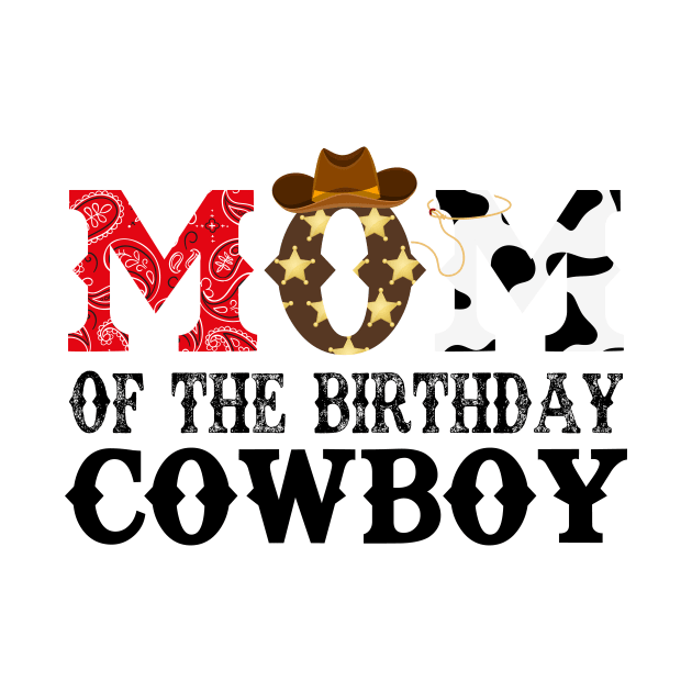 Mom of The Birthday Cowboy 1st First Birthday Cowboy Western Rodeo Party by HollyDuck