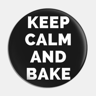 Keep Calm And Bake - Black And White Simple Font - Funny Meme Sarcastic Satire - Self Inspirational Quotes - Inspirational Quotes About Life and Struggles Pin