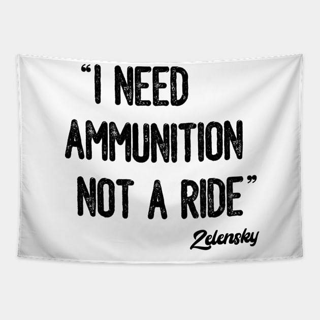 I Need Ammunition Not A Ride #Black# Tapestry by Eman56