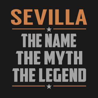 SEVILLA The Name The Myth The Legend T-Shirt