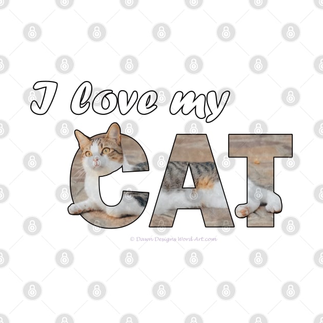 I love my cat - tabby cat oil painting word art by DawnDesignsWordArt