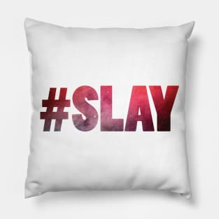 #Slay Pillow