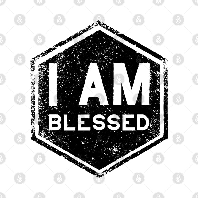 I AM Blessed - Affirmation - Black by hector2ortega