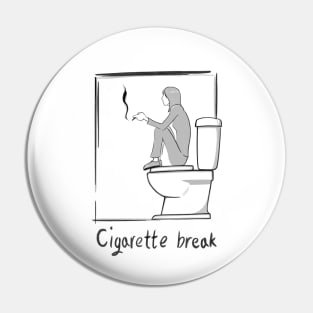 Cigarette break (black version) Pin