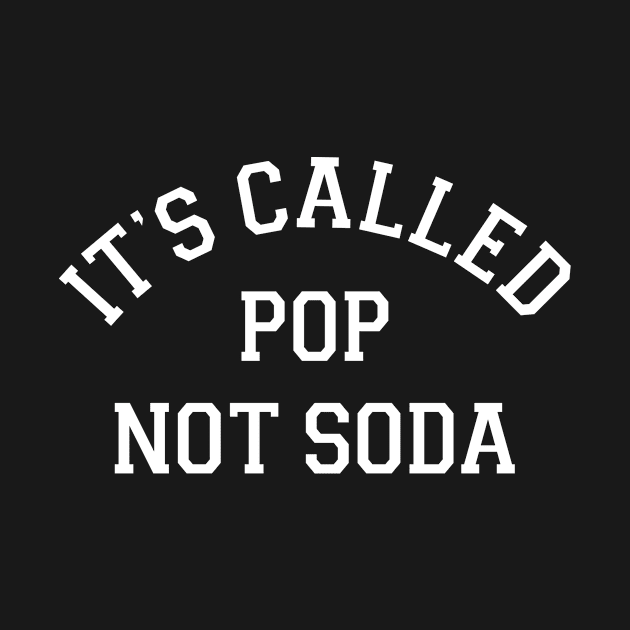 It's Called Pop Not Soda by Asaadi