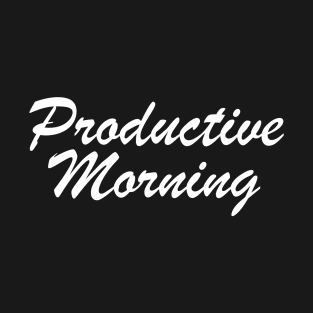 Productive quote T-Shirt