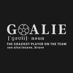 Goalie Definition T-Shirt