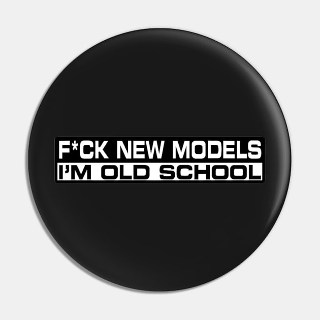 F*ck new models - I'm old school Pin by  The best hard hat stickers 