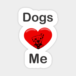Dogs Love Me Magnet