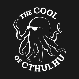 The Cool Of Cthulhu | Funny Octopus Cthulhu T-Shirt