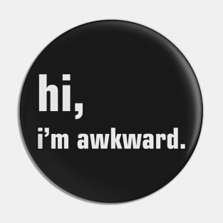 Hi, I'm Awkward Pin