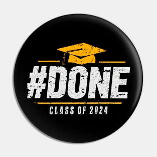 Done Class of 2024 Graduation 2024 Senior Pin