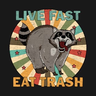 Raccoon - Live Fast Eat Trash T-Shirt