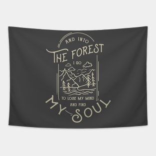 And into the forest i go to lose my mind and find my sou Tapestry