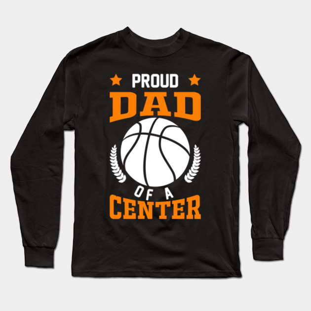 Great Shirt For Dad Gift Ideas Basketball Player Basketball Long Sleeve T Shirt Teepublic