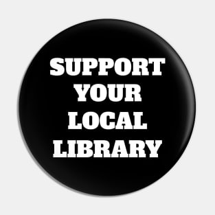 Support Your Local Library Pin