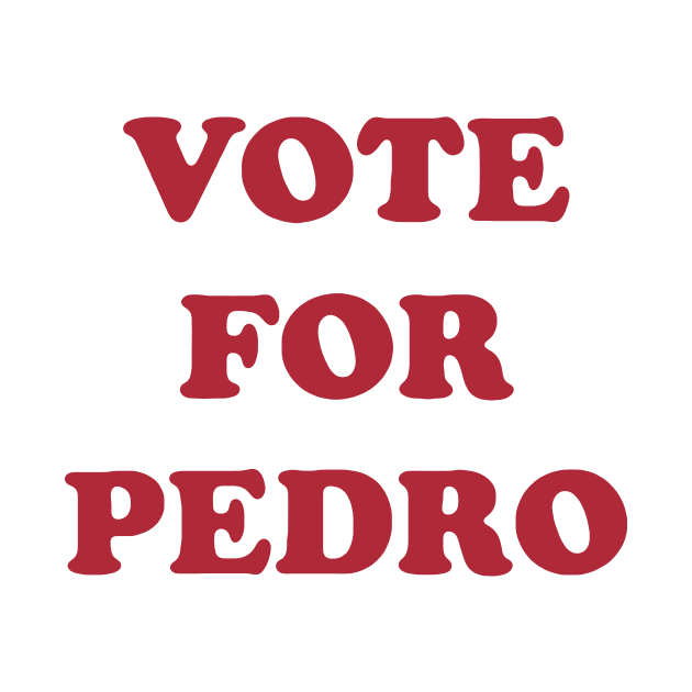 Vote for Pedro by Toby Wilkinson