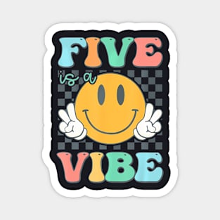 Five Is A Vibe 5Th Birthday Smile Face Hippie Boy Girl Kid Magnet