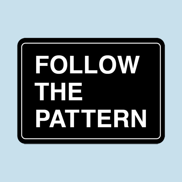 Disover Follow the patter - Pattern - T-Shirt