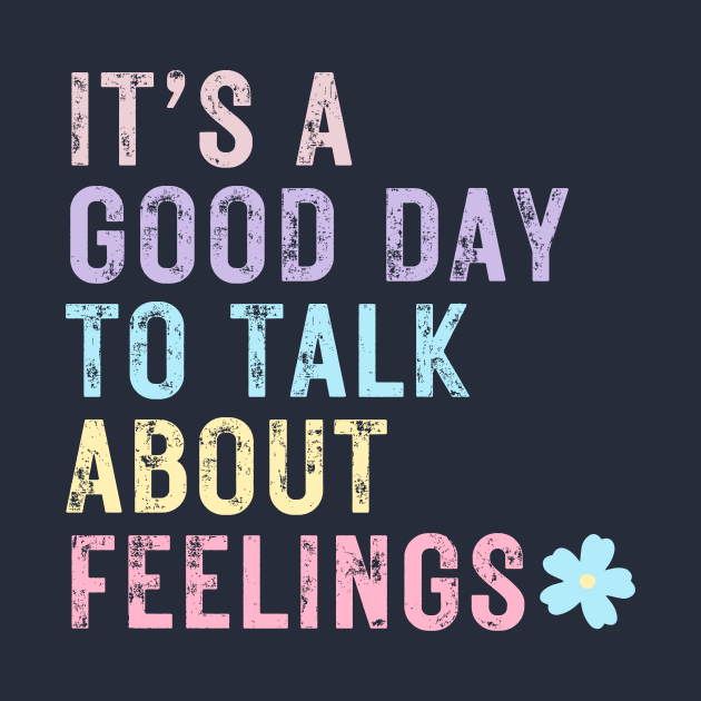 It's a good day to talk about feelings - Mental Health by Ivanapcm