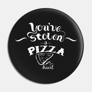 You've Stolen A Pizza My Heart Text Art Pin