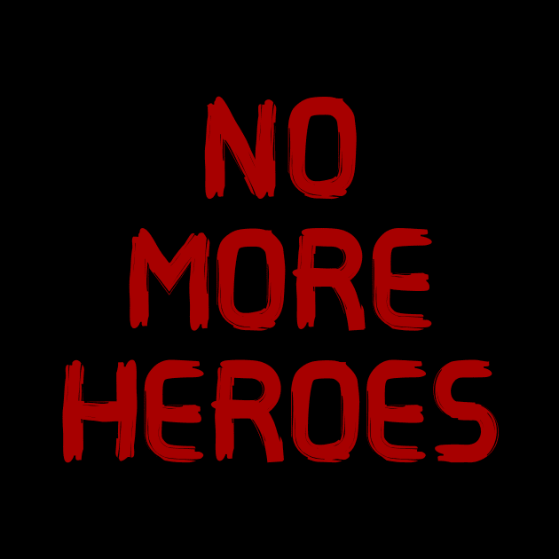 No More Heroes by Word and Saying