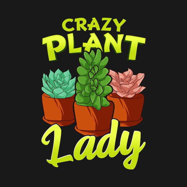 Funny Crazy Plant Lady Planting & Gardening Pun by theperfectpresents