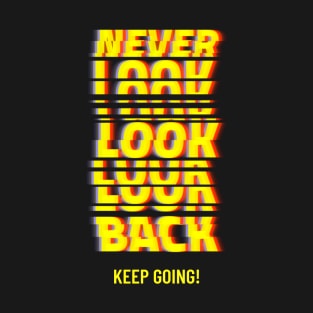 Never Look Back T-Shirt