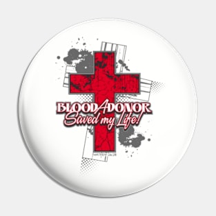 A Blood Donor Saved My Life! Pin