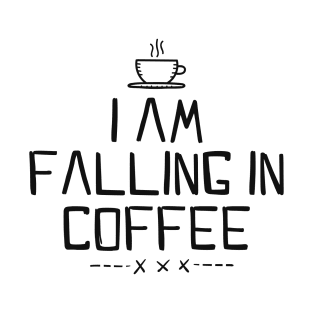 I'm Falling in Coffee T-Shirt