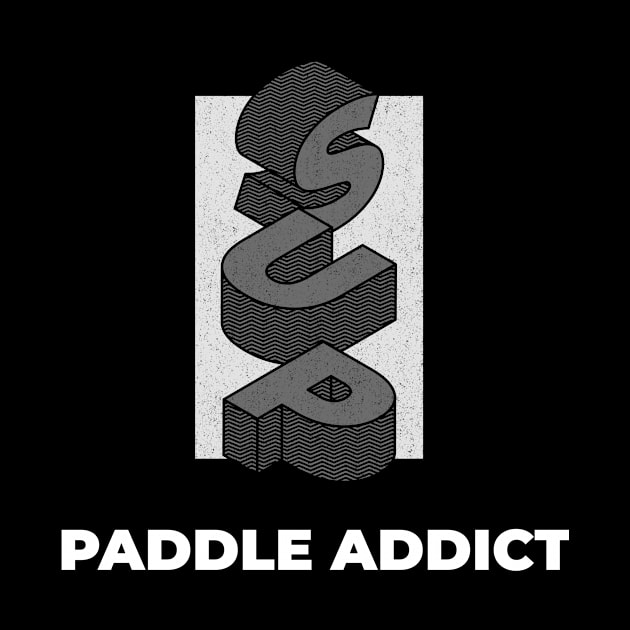 SUP: Paddle addict by SunnyOak