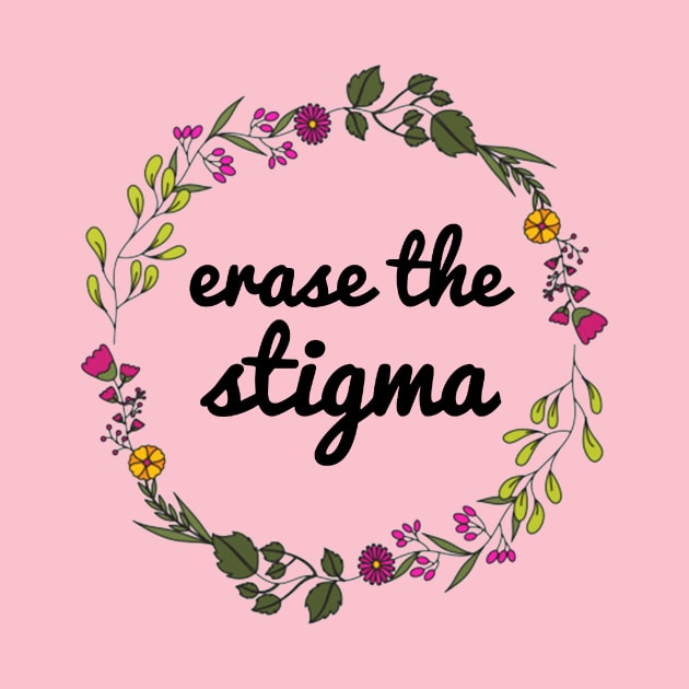 End The Stigma Merch by dhianjaya