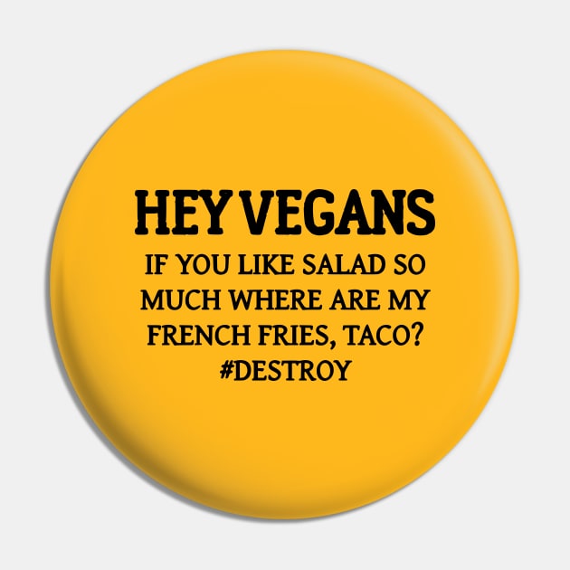 Hey Vegans Pin by dikleyt