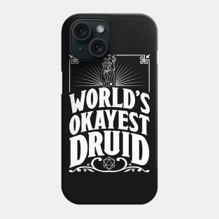 D&D Worlds Okayest Druid Phone Case